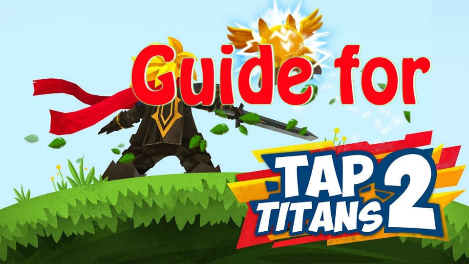 tap titans 2 tt2 giude